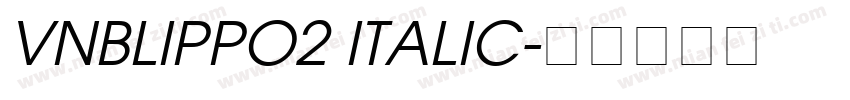 VnBlippo2 Italic字体转换